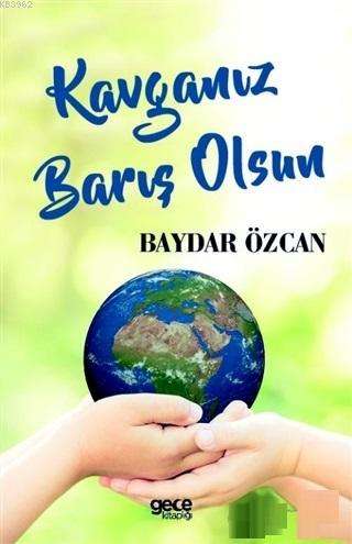 Kavganız Barış Olsun | Baydar Özcan | Gece Kitaplığı Yayınları