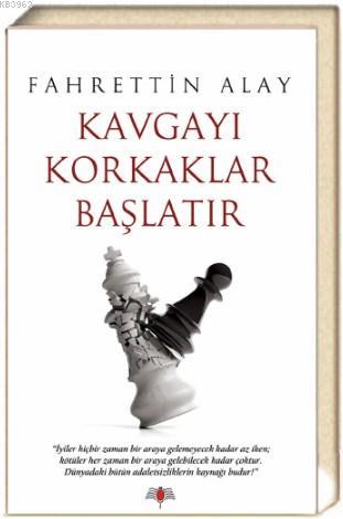 Kavgayı Korkaklar Başlatır | Fahrettin Alay | Özlem Yayınevi (Ankara)