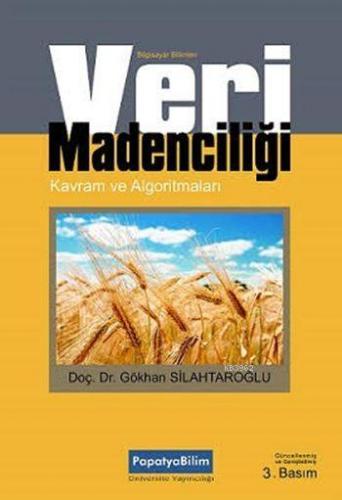 Kavram ve Algoritmalarıyla Temel Veri Madenciliği | Gökhan Silahtaroğl