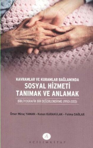 Kavramlar ve Kuramlar Bağlamında Sosyal Hizmeti Tanımak ve Anlamak; Bi