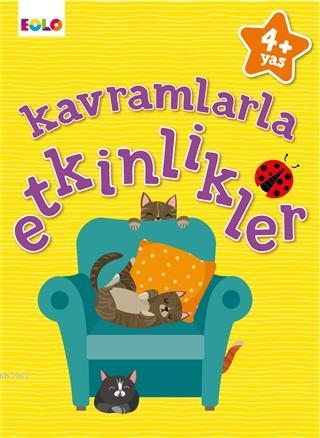 Kavramlarla Etkinlikler - 4+ Yaş | Figen Tığcı | Eolo Yayıncılık