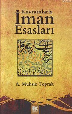 Kavramlarla İman Esasları | A. Muhsin Toprak | Buruc Yayınları