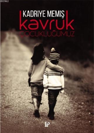 Kavruk Çocukluğumuz | Kadriye Memiş | Potink Kitap