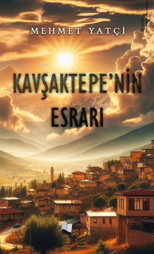 Kavşaktepe’nin Esrarı | Mehmet Yatçi | Karina Kitap