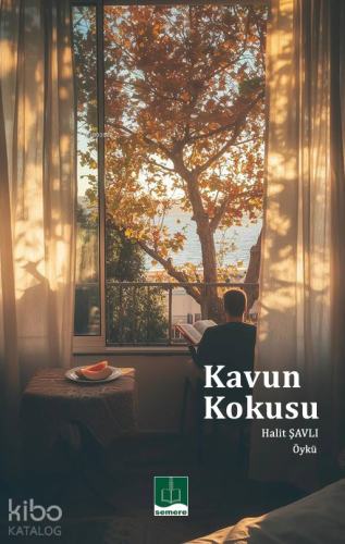 Kavun Kokusu | Halit Şavlı | Semere