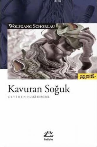 Kavuran Soğuk | Wolfgang Schorlau | İletişim Yayınları