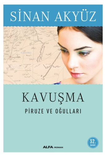 Kavuşma; Piruze ve Oğulları | Sinan Akyüz | Alfa Basım Yayım Dağıtım