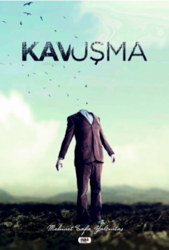 Kavuşma | Mehmet Safa Yalçıntaş | Tilki Kitap