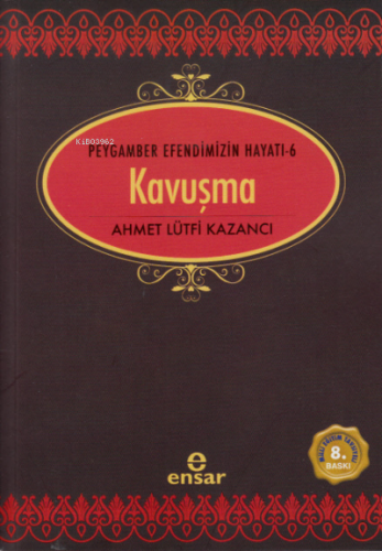 Kavuşma | Ahmet Lütfi Kazancı | Ensar Neşriyat