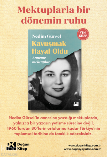 Kavuşmak Hayal Oldu;Anneme Mektuplar | Nedim Gürsel | Doğan Kitap