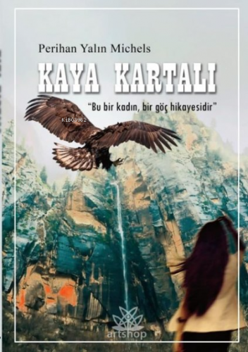 Kaya Kartalı | Perihan Yalın Michels | Artshop Yayıncılık