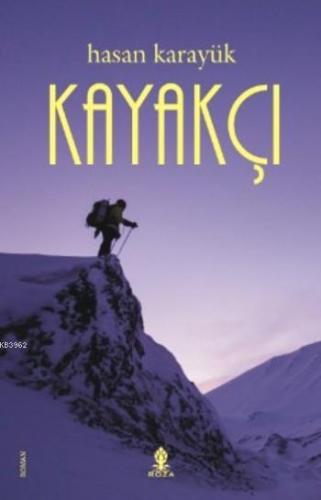 Kayakçı | Hasan Karayük | Roza Yayınevi