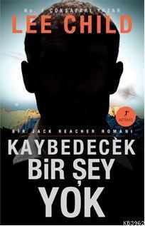 Kaybedecek Bir Şey Yok | Lee Child | Artemis Yayınları