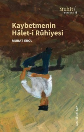 Kaybetmenin Halet-i Ruhiyesi | Murat Erol | Muhit Kitap