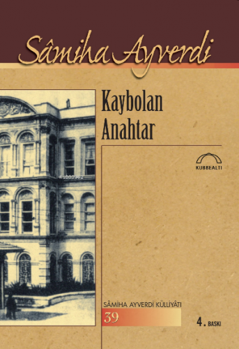 Kaybolan Anahtar | Samiha Ayverdi | Kubbealtı Neşriyat