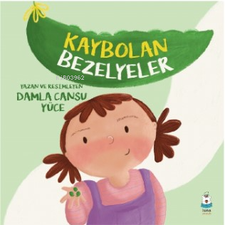 Kaybolan Bezelyeler | Damla Cansu Yüce | Luna Yayınları