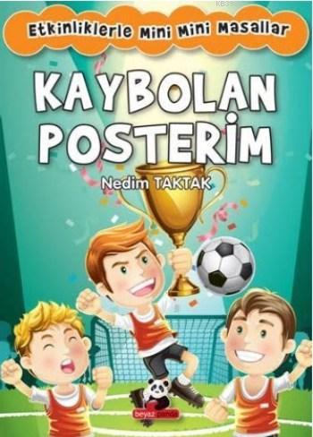 Kaybolan Posterim; Etkinliklerle Mini Mini Masallar | Nedim Taktak | B