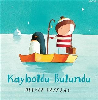 Kayboldu Bulundu | Oliver Jeffers | Can Çocuk Yayınları