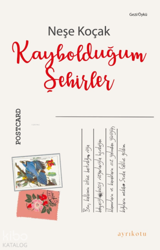 Kaybolduğum Şehirler | Neşe Koçak | Ayrıkotu Yayınları