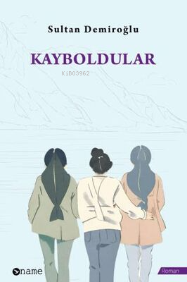 Kayboldular | Sultan Demiroğlu | Name Yayınları