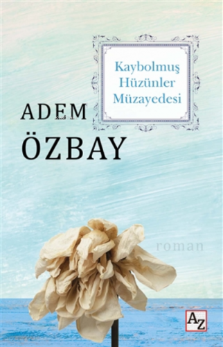 Kaybolmuş Hüzünler Müzayedesi | Adem Özbay | Az Kitap