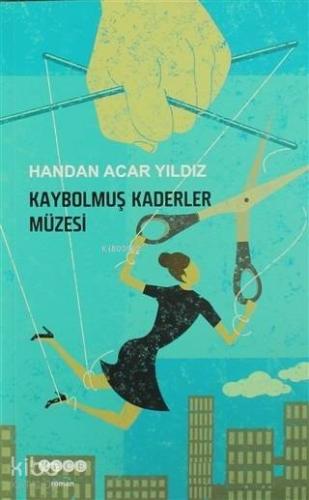 Kaybolmuş Kaderler Müzesi | Handan Acar Yıldız | Hece Yayınları