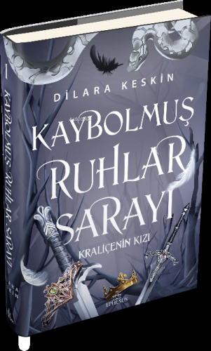 Kaybolmuş Ruhlar Sarayı 1: Kraliçenin Kızı | Dilara Keskin | Ephesus Y