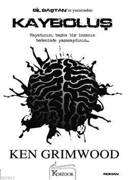 Kayboluş | Ken Grimwood | Koridor Yayıncılık