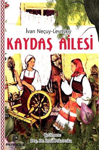 Kaydaş Ailesi | İvan Neçuy-Levitskiy | Pergole Yayınları