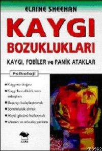 Kaygı Bozuklukları | Elaine Sheehan | Alfa Basım Yayım Dağıtım