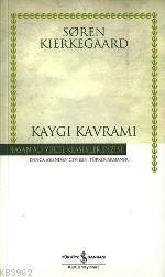 Kaygı Kavramı | Soren Kierkegaard | Türkiye İş Bankası Kültür Yayınlar