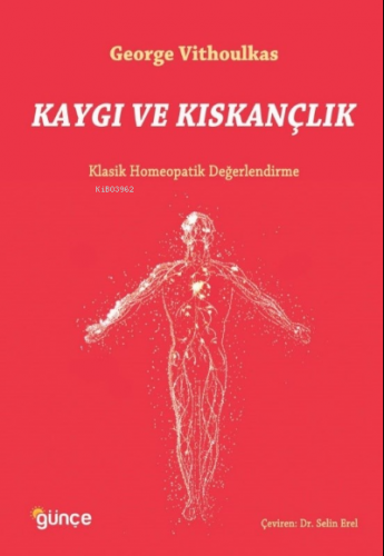 Kaygı ve Kıskançlık;Klasik Homeopatik Değerlendirme | George Vithoulka