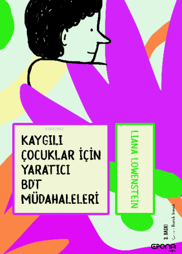 Kaygılı Çocuklar için Yaratıcı BDT Müdahaleleri | Liana Löwenstein | E