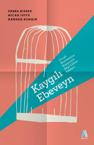 Kaygılı Ebeveyn | Debra Kissen | Aganta Kitap