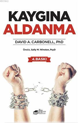 Kaygına Aldanma | David A. Carbonell | Thekitap