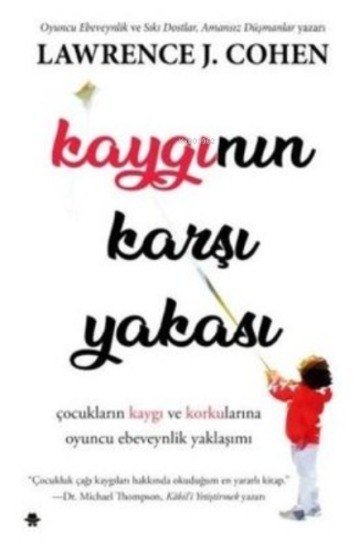 Kaygının Karşı Yakası | Lawrence J. Cohen | Görünmez Adam Yayıncılık