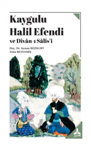 Kaygulu Halil Efendi ve Divan-ı Salis’i | Tuba Bezenmiş | Sonçağ Yayın