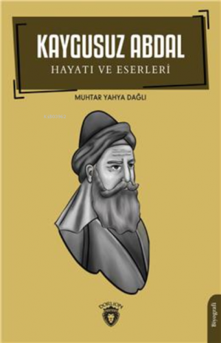 Kaygusuz Abdal Hayatı Ve Eserleri | Muhtar Yahya Dağlı | Dorlion Yayın