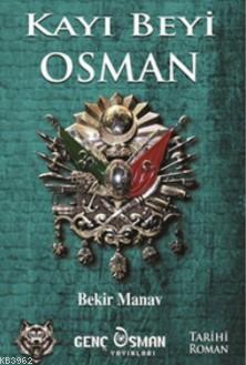 Kayı Beyi Osman | Bekir Manav | Genç Osman Yayınları