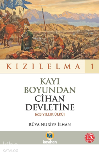 Kayı Boyundan Cihan Devletine - Kızılelma 1;(623 Yıllık Ülkü) | Rüya N