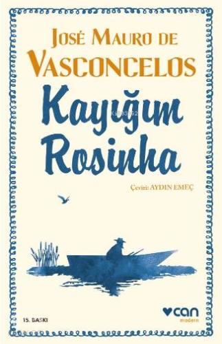 Kayığım Rosinha | José Mauro De Vasconcelos | Can Yayınları