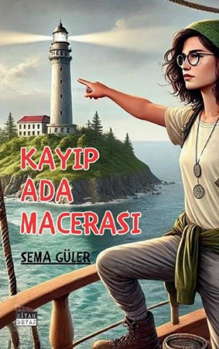 Kayıp Ada Macerası | Sema Güler | Siyah Beyaz Yayınları