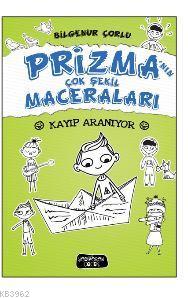 Kayıp Aranıyor; Prizma'nın Çok Şekil Maceraları | Bilgenur Çorlu | Yed