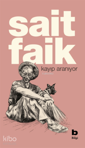 Kayıp Aranıyor | Sait Faik Abasıyanık | Bilgi Yayınevi