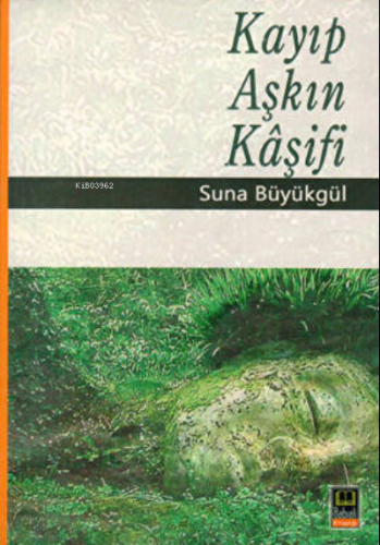 Kayıp Aşkın Kaşifi | Suna Büyükgül | Babıali Kitaplığı