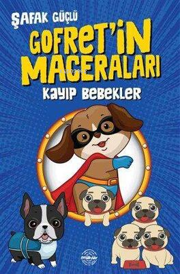 Kayıp Bebekler Gofretin Maceraları | Şafak Güçlü | Mühür Kitaplığı