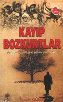 Kayıp Bozkurtlar | Tuncer Günay | Andaç Yayınları