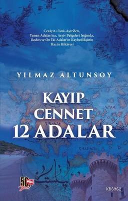 Kayıp Cennet 12 Adalar | Yılmaz Altunsoy | Nesil Yayınları