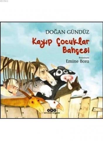 Kayıp Çocuklar Bahçesi (3-8 Yaş) | Doğan Gündüz | Yapı Kredi Yayınları