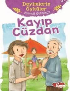 Kayıp Cüzdan; Deyimlerle Öyküler | İsmail Çubukçu | Çilek Yayınları